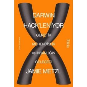 Darwin Hack'leniyor: Genetik Mühendislik ve İnsanlığın Geleceği