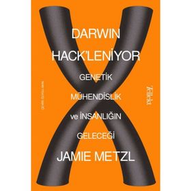 Darwin Hack'leniyor: Genetik Mühendislik ve İnsanlığın Geleceği