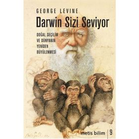 DARWIN SIZI SEVIYOR DOĞAL SEÇİLİM VE DOĞANIN YENİDENBÜYÜLENMESİ - GEORGE LEVINE