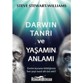 DARWIN TANRI VE YAŞAMIN ANLAMI - STEVE STEWART WILLIAMS