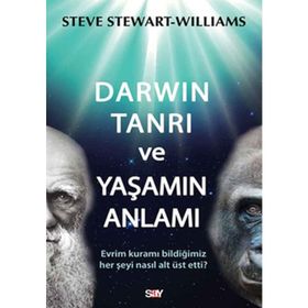 DARWIN TANRI VE YAŞAMIN ANLAMI - STEVE STEWART WILLIAMS