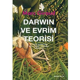 DARWIN VE EVRIM TEORISI EVRIMI ANLAMAK İÇİN BINBIR HAYVAN HIKÂYESI - MARC GIRAUD