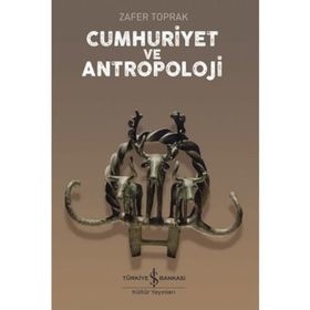 DARWIN'DEN DERSIM'E CUMHURIYET VE ANTROPOLOJI - ZAFER TOPRAK