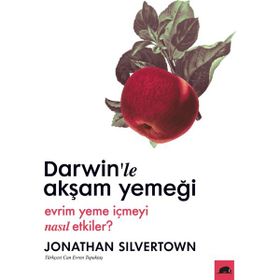 Darwin'le Akşam Yemeği-Evrim Yeme İçmeyi Nasıl Etkiler?