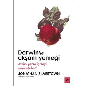 Darwin'le Akşam Yemeği-Evrim Yeme İçmeyi Nasıl Etkiler?