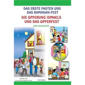 Das Erste Faten Und Das Ramadan-Fest - Die Opferung Ismaels Und Das Opferfest - Mürşide Uysal