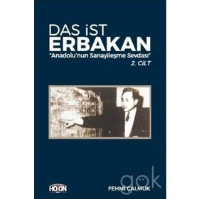 Das İst Erbakan - Anadolu’nun Sanayileşme Sevdası 2. Cilt - Fehmi Çalmuk