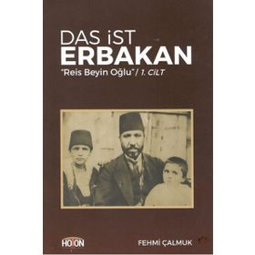 Das İst Erbakan - Reis Beyin Oğlu Cilt 1 - Fehmi Çalmuk