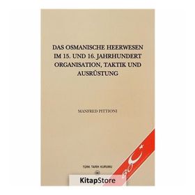 Das Osmanische Heerwesen Im 15. Und 16. - Manfred Pittioni