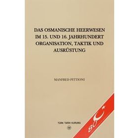 Das Osmanische Heerwesen Im 15. Und 16. - Manfred Pittioni