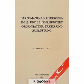 Das Osmanische Heerwesen Im 15. Und 16. - Manfred Pittioni