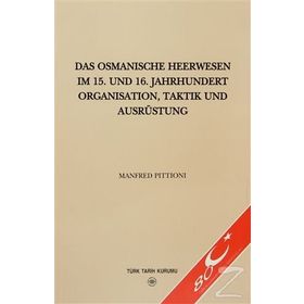 Das Osmanische Heerwesen Im 15. Und 16. - Manfred Pittioni