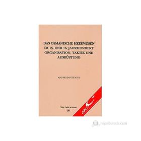 Das Osmanische Heerwesen Im 15. Und 16. - Manfred Pittioni