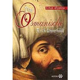 DAS OSMANISCHE REICH: UNVERHULLT - ERHAN AFYONCU