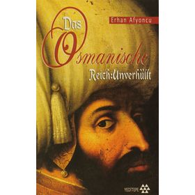 DAS OSMANISCHE REICH: UNVERHULLT - ERHAN AFYONCU