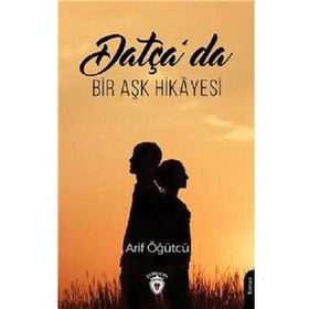 Datça’da Bir Aşk Hikayesi - Arif Öğütçü