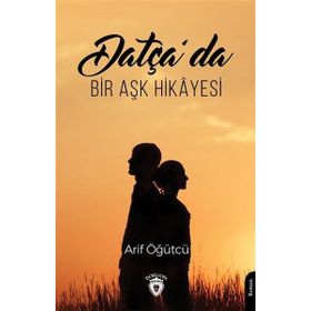 Datça’da Bir Aşk Hikayesi - Arif Öğütçü
