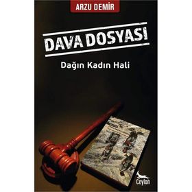 Dava Dosyası: Dağın Kadın Hali - Hali Arzu Demir