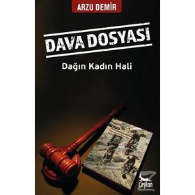 Dava Dosyası: Dağın Kadın Hali - Hali Arzu Demir