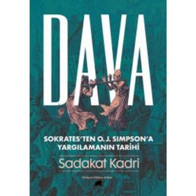 Dava: Sokrates’ten O. J. Simpson’a Yargılamanın Tarihi - Sadakat Kadri