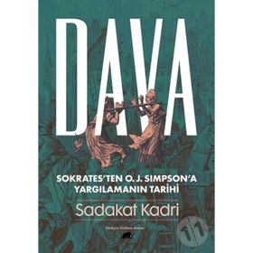 Dava: Sokrates’ten O. J. Simpson’a Yargılamanın Tarihi - Sadakat Kadri