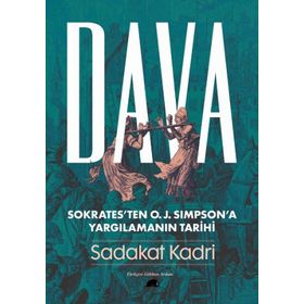 Dava: Sokrates’ten O. J. Simpson’a Yargılamanın Tarihi - Sadakat Kadri