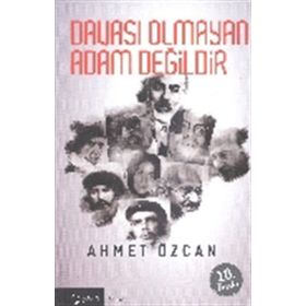 DAVASI OLMAYAN ADAM DEĞİLDİR - AHMET ÖZCAN