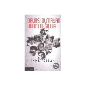 DAVASI OLMAYAN ADAM DEĞİLDİR - AHMET ÖZCAN