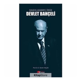 Davaya Adanmış Bir Ömür Devlet Bahçeli - Prof. Dr. E. Semih Yalçın
