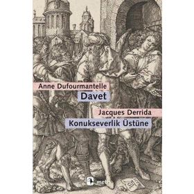 Davet - Konukseverlik Üstüne - Jacques Derrida - Anne Dufourmantelle