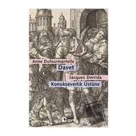 Davet - Konukseverlik Üstüne - Jacques Derrida - Anne Dufourmantelle