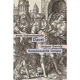 Davet - Konukseverlik Üstüne - Jacques Derrida - Anne Dufourmantelle