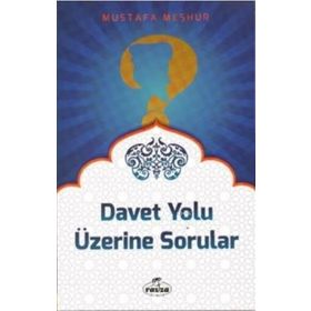 Davet Yolu Üzerine Sorular - Mustafa Meşhur
