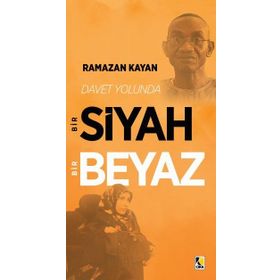 Davet Yolunda Bir Siyah Bir Beyaz - Ramazan Kayan