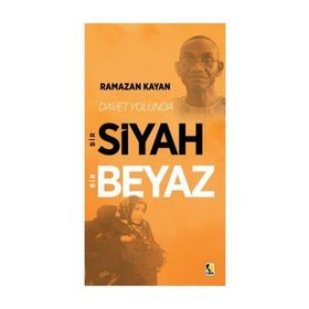 Davet Yolunda Bir Siyah Bir Beyaz - Ramazan Kayan
