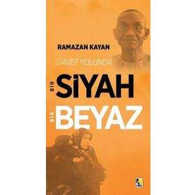 Davet Yolunda Bir Siyah Bir Beyaz - Ramazan Kayan