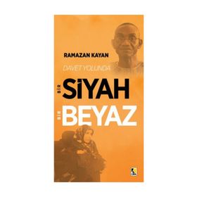 Davet Yolunda Bir Siyah Bir Beyaz - Ramazan Kayan