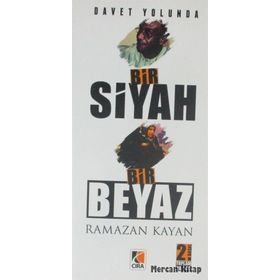 Davet Yolunda Bir Siyah Bir Beyaz - Ramazan Kayan