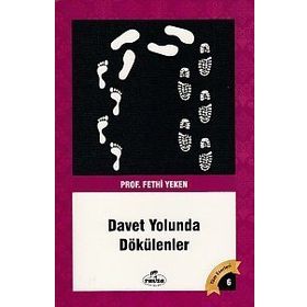 DAVET YOLUNDA DÖKÜLENLER BÜTÜN ESERLERI 6 - FETHI YEKEN