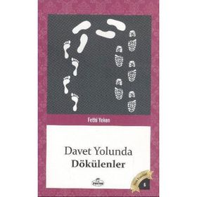 DAVET YOLUNDA DÖKÜLENLER BÜTÜN ESERLERI 6 - FETHI YEKEN