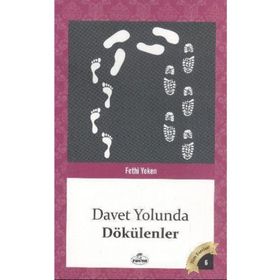 DAVET YOLUNDA DÖKÜLENLER BÜTÜN ESERLERI 6 - FETHI YEKEN