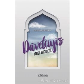 DAVETÇİYİZ, YARGILAYICI DEĞİL İSLAM DÜNYASINDA İNANÇ SORUNLARI - HASAN İSMAİL EL-HUDAYBI