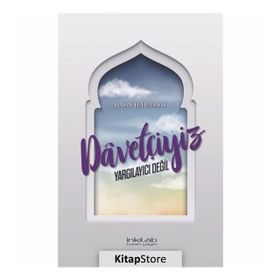 DAVETÇİYİZ, YARGILAYICI DEĞİL İSLAM DÜNYASINDA İNANÇ SORUNLARI - HASAN İSMAİL EL-HUDAYBI