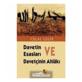 DAVETIN ESASLARI VE DAVETÇININ AHLAKI - CELAL ÇELİK