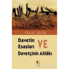 DAVETIN ESASLARI VE DAVETÇININ AHLAKI - CELAL ÇELİK
