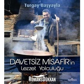 DAVETSIZ MISAFIR'IN LEZZET YOLCULUĞU - TURGAY BAŞYAYLA