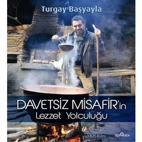DAVETSIZ MISAFIR'IN LEZZET YOLCULUĞU - TURGAY BAŞYAYLA