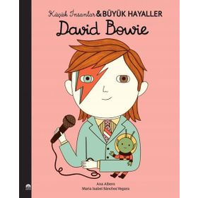 David Bowie - Küçük İnsanlar ve Büyük Hayaller - Maria Isabel Sanchez Vegara