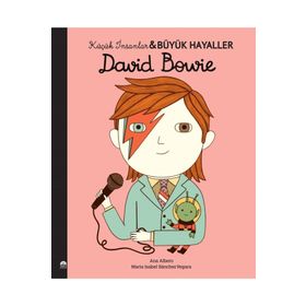 David Bowie - Küçük İnsanlar ve Büyük Hayaller - Maria Isabel Sanchez Vegara