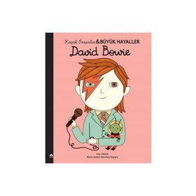 David Bowie - Küçük İnsanlar ve Büyük Hayaller - Maria Isabel Sanchez Vegara